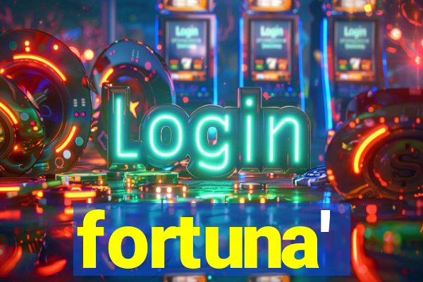 fortuna'