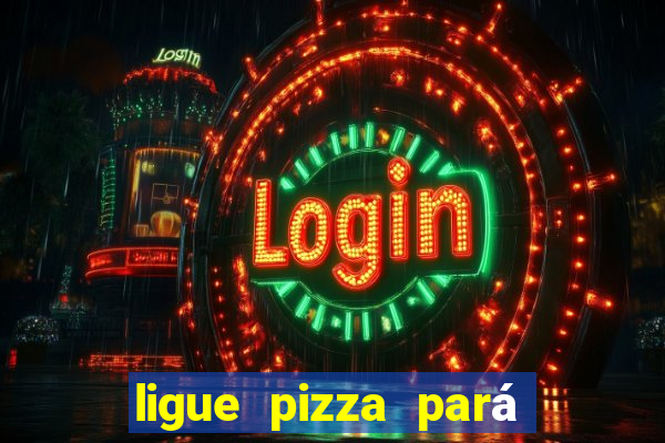 ligue pizza pará de minas