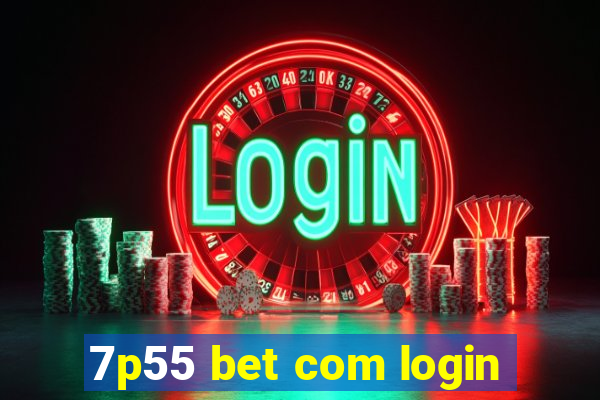 7p55 bet com login