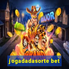 jogadadasorte bet