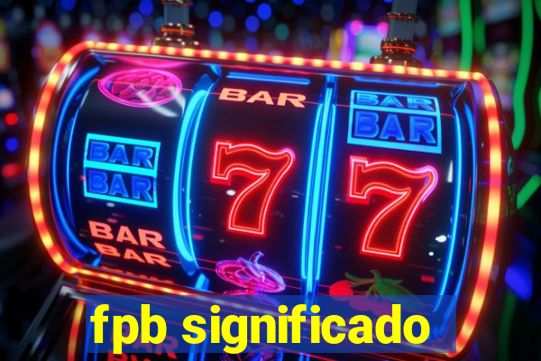 fpb significado