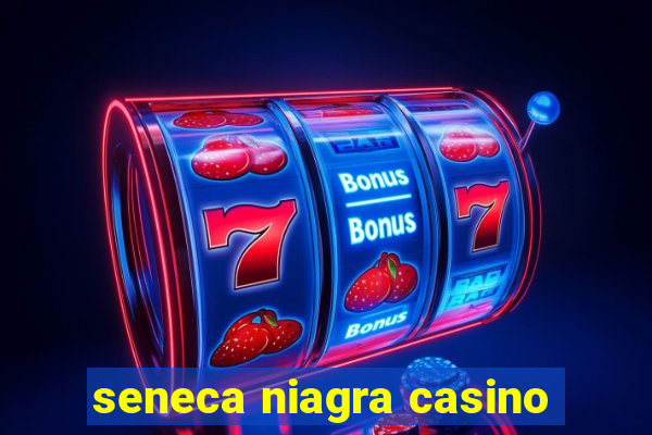 seneca niagra casino