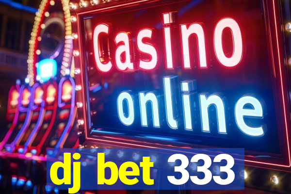 dj bet 333