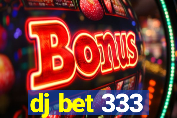 dj bet 333