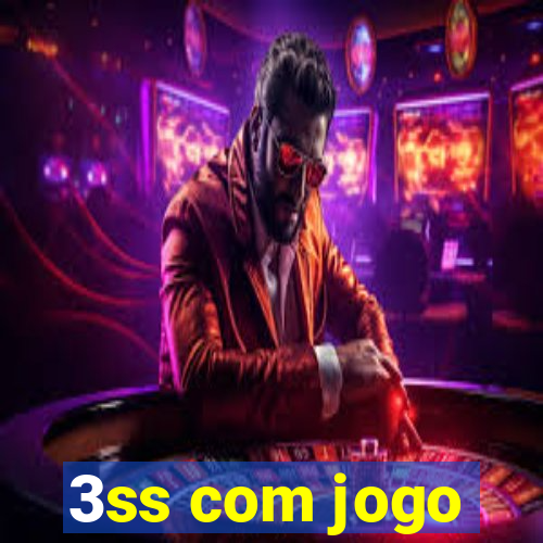 3ss com jogo