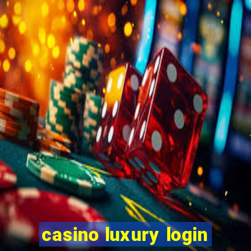 casino luxury login