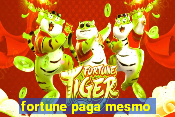 fortune paga mesmo