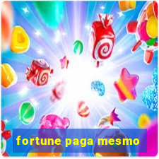 fortune paga mesmo