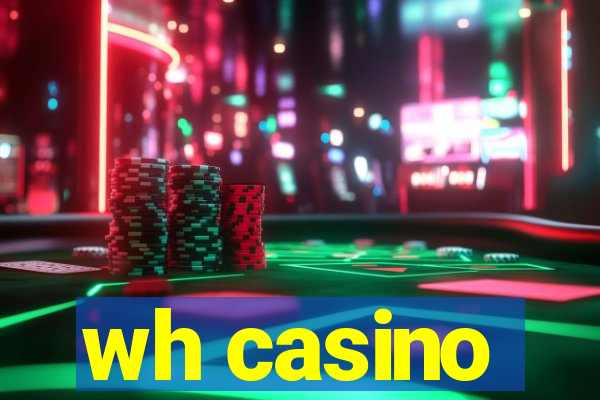 wh casino