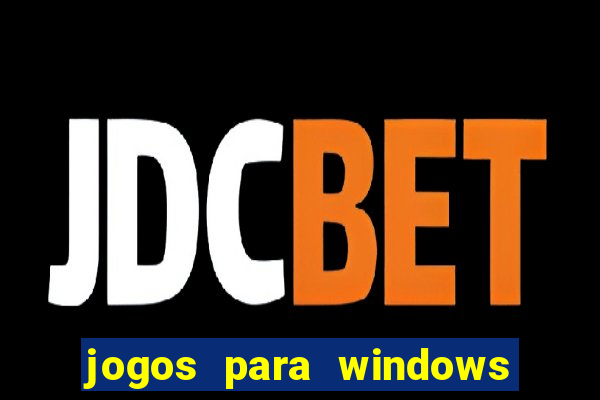 jogos para windows 7 gratis