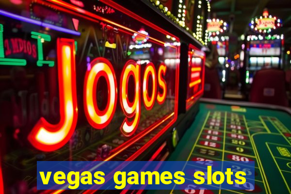 vegas games slots