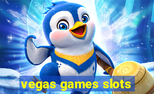 vegas games slots