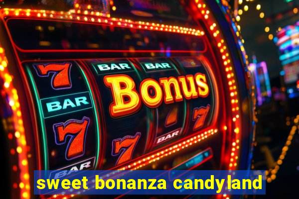 sweet bonanza candyland