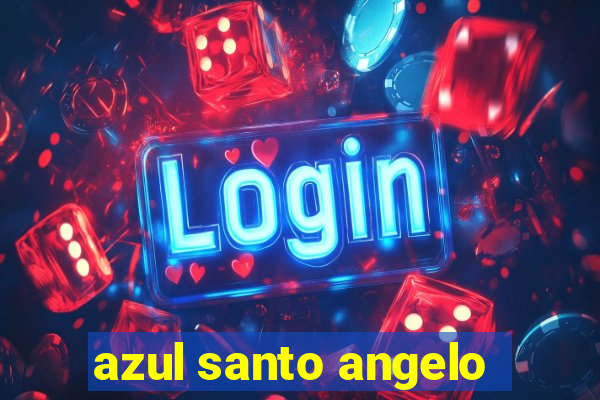 azul santo angelo