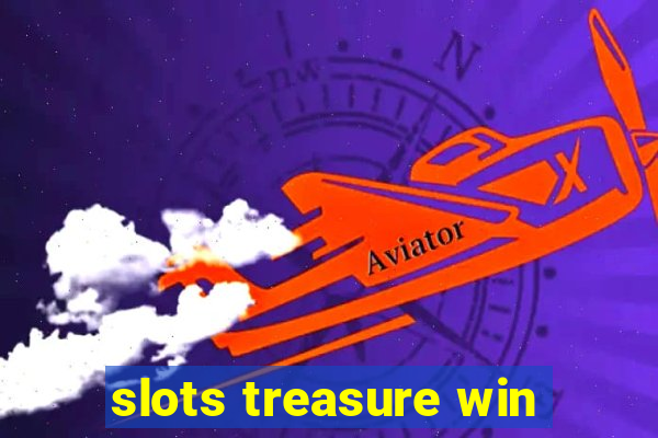 slots treasure win