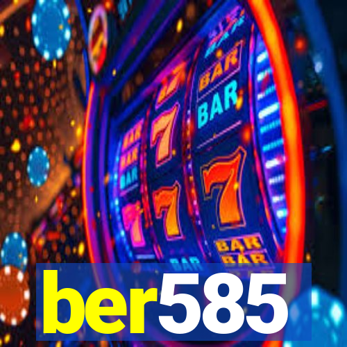 ber585