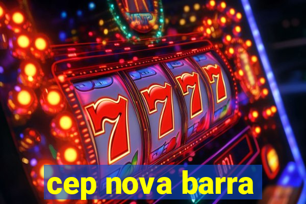 cep nova barra