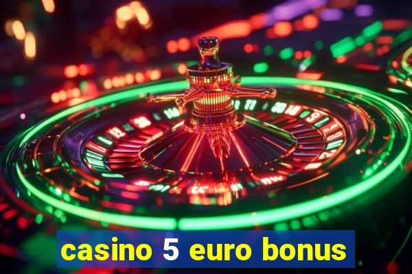 casino 5 euro bonus