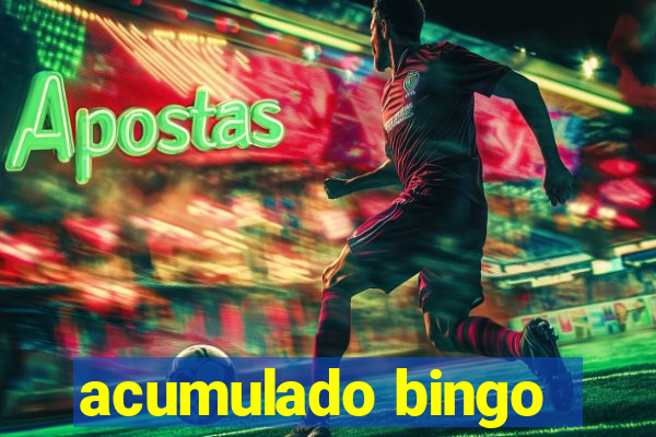 acumulado bingo