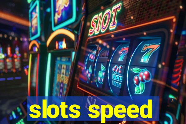 slots speed