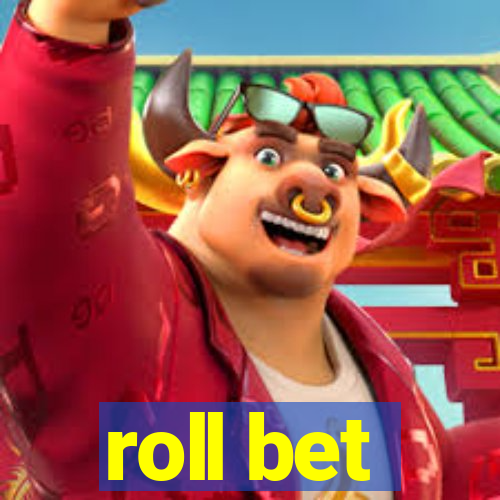 roll bet