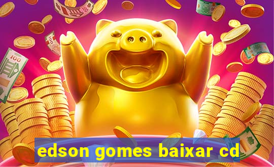 edson gomes baixar cd