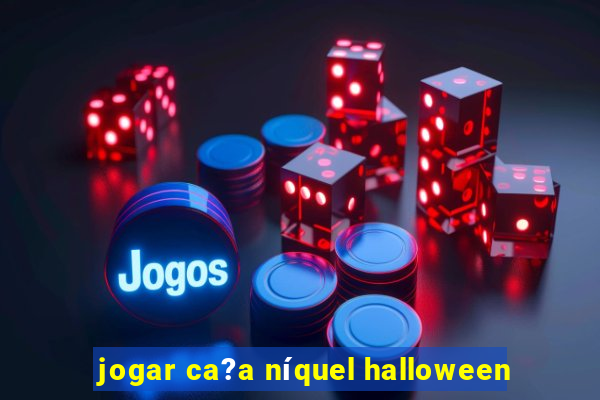 jogar ca?a níquel halloween