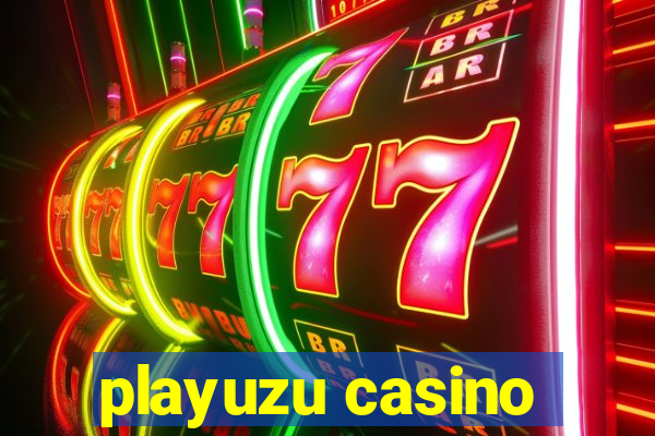 playuzu casino