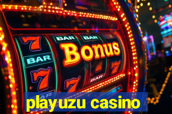 playuzu casino