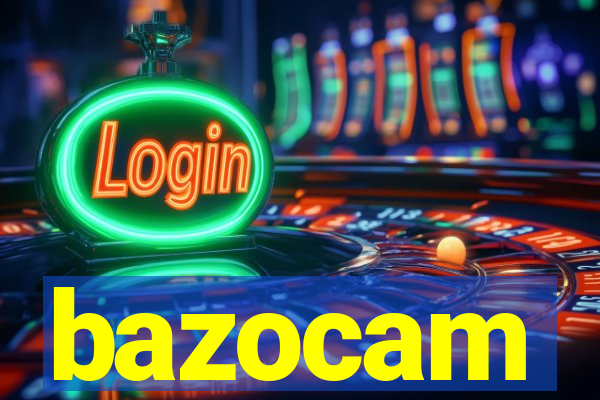 bazocam