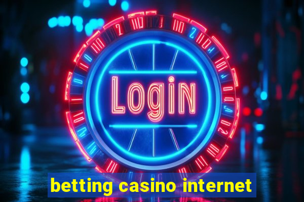 betting casino internet