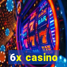 6x casino