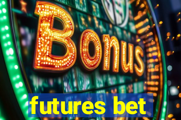 futures bet