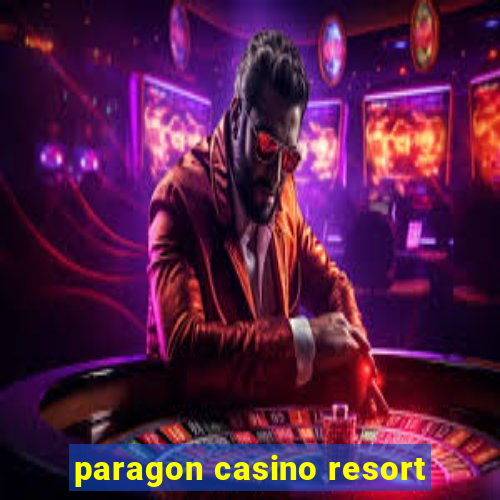 paragon casino resort