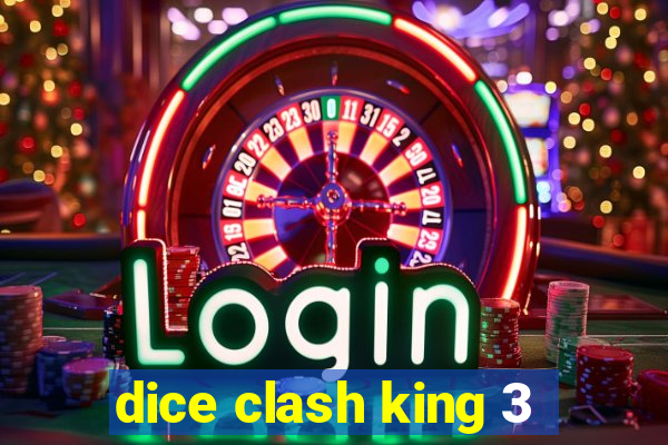 dice clash king 3