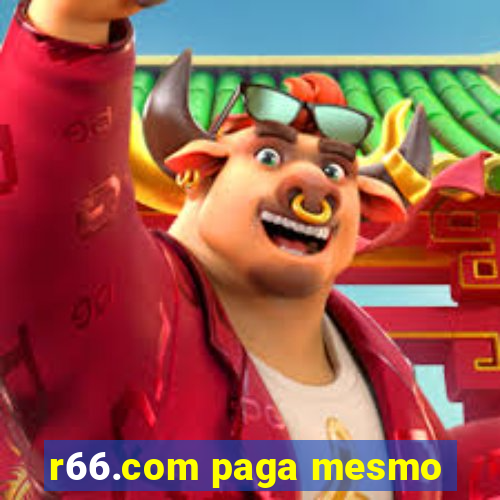 r66.com paga mesmo