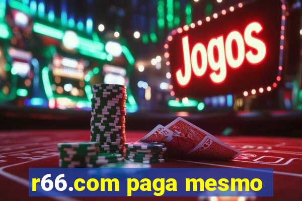 r66.com paga mesmo