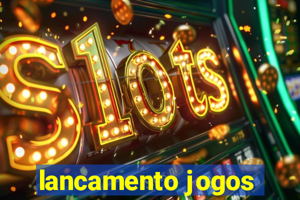 lancamento jogos