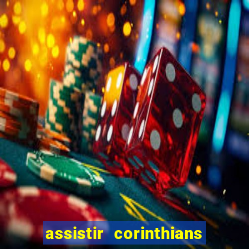 assistir corinthians fut max