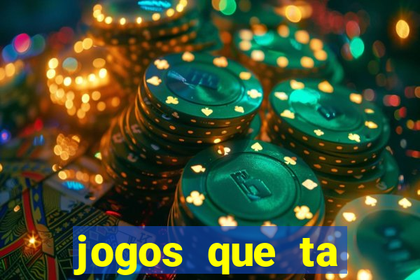 jogos que ta pagando agora