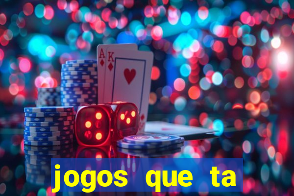 jogos que ta pagando agora