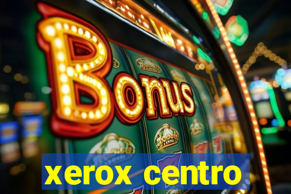 xerox centro