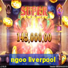 ngoo liverpool