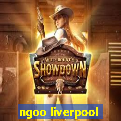 ngoo liverpool