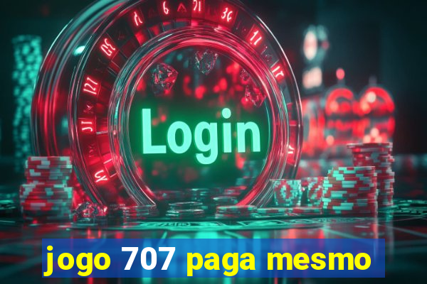 jogo 707 paga mesmo