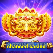 chanced casino