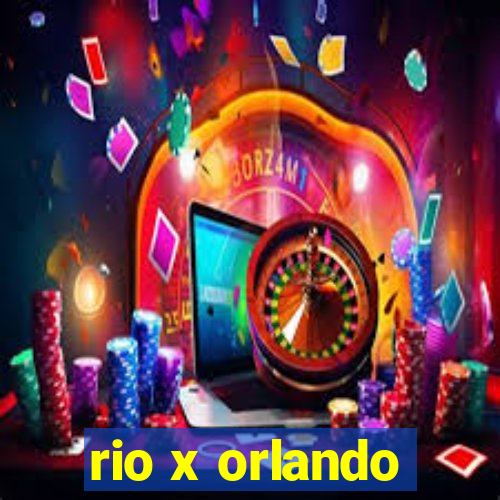 rio x orlando