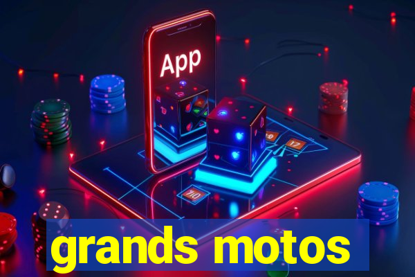 grands motos