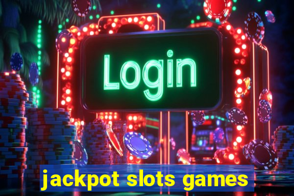 jackpot slots games