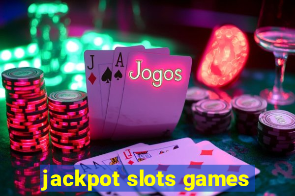 jackpot slots games